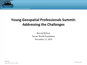 Young Geospatial Professionals Summit:  Addressing the Challenges  Krystal Wilson  Secure World