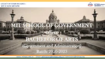 MIT SCHOOL  OOL OF GOVER  ERNMEN  MENT  offer  ers  BACHELOR  HELOR OF ARTS  (Gover  ernmen  ent