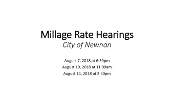 Millag  age Rate He  Hearings  gs  City of Newnan  August 7, 2018 at 6:30pm  August 10, 2018 at