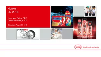 Q2 2016  Hans Van Bylen, CEO  Carsten Knobel, CFO  Dsseldorf, August 11, 2016  Disclaimer  This