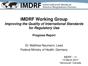 IMDRF Working Group  Improving the Quality of International Standards  for Regulatory Use  Progress