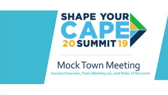 Mock Town Meeting  Session Overview, Town Meeting 101, and Rules of Decorum  1:45 PM  Town Meeting