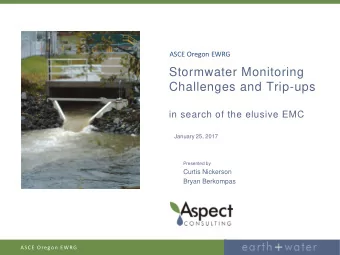 Stormwater Monitoring  Challenges and Trip-ups  in search of the elusive EMC  January 25, 2017