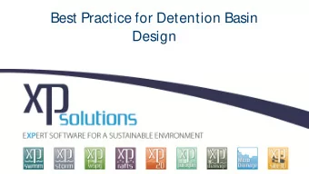 Best Practice for Detention Basin  Design  Gavin Fields  Senior Water Resources Engineer  XP