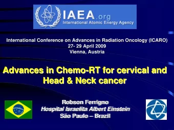 Advances in Chemo-RT for cervical and  Advances in Chemo-RT for cervical and  Head &amp; Neck