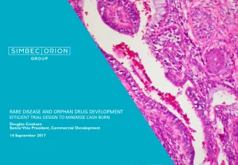 RARE DISEASE AND ORPHAN DRUG DEVELOPMENT  EFFICIENT TRIAL DESIGN TO MINIMISE CASH BURN  Douglas