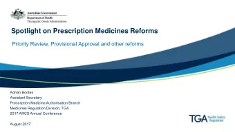 Spotlight on Prescription Medicines Reforms  Priority Review, Provisional Approval and other