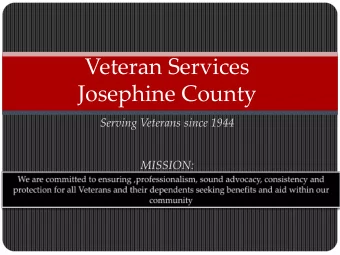 Veteran Services  Josephine County  Serving Veterans since 1944  MISSION:  Authority    ORS/OARs