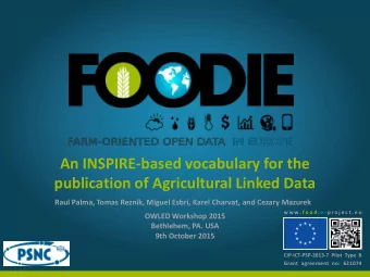 An INSPIRE-based vocabulary for the  publication of Agricultural Linked Data  Raul Palma, Tomas
