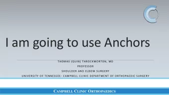 I am going to use Anchors  THOMAS (QUIN) THROCKMORTON, MD  PROFESSOR  SHOULDER AND ELBOW SURGERY