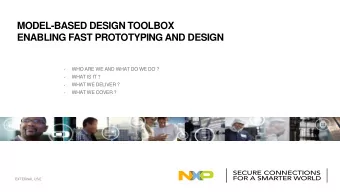 MODEL-BASED DESIGN TOOLBOX  ENABLING FAST PROTOTYPING AND DESIGN  WHO ARE WE AND WHAT DO WE DO ?  -