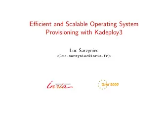 Efficient and Scalable Operating System  Provisioning with Kadeploy3  Luc Sarzyniec &lt;