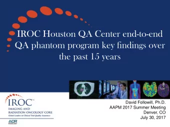 IROC Houston QA Center end-to-end  QA phantom program key findings over  the past 15 years  David
