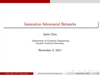 Generative Adversarial Networks  Sahin Olut  Department of Computer Engineering  Istanbul Technical
