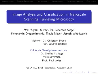 Image Analysis and Classification in Nanoscale  Scanning Tunneling Microscopy  Nen Huynh, Tawny