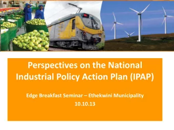 Industrial Policy Action Plan (IPAP) Edge Breakfast Seminar  Ethekwini Municipality  10.10.13