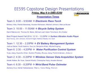 EE-595 Capstone Design  EE595 Capstone Design Presentations  Friday, May 8 in EMS-E250