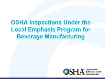 OSHA Inspections Under the  Local Emphasis Program for  Beverage Manufacturing  Denver AO -