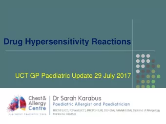 Drug Hypersensitivity Reactions  UCT GP Paediatric Update 29 July 2017  Definitions  Drug