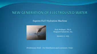 Esperer.H2O Hydration Machine  Dick Wullaert , Ph.D.  Bioguard Industries, Inc.  January 17, 2015