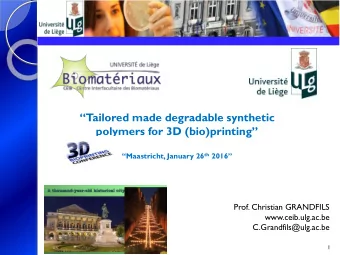 Tailored made degradable synthetic polymers for 3D (bio)printing  Maastricht, January 26