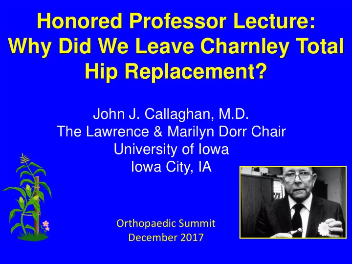 honored professor lecture why did we leave charnley total
