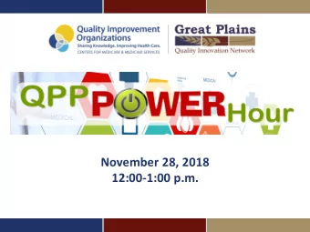 November 28, 2018  12:00-1:00 p.m.  Great Plains QIN  Quality Payment Program Webpage