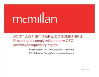 DONT JUST SIT THERE, DO SOMETHING:  Preparing to comply with the new OTC  derivatives regulatory