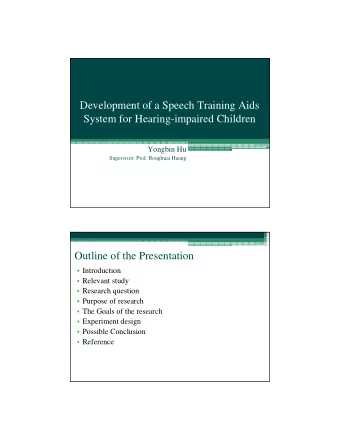 Development of a Speech Training Aids  System for Hearing-impaired Children  Yongbin Hu