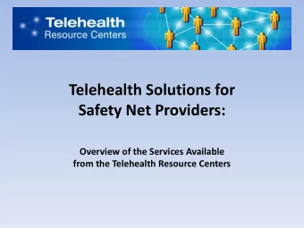 Telehealth Solutions for Safety Net Providers:  Overview of the Services Available  from the