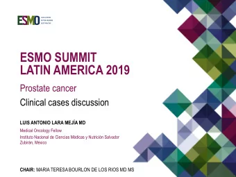 ESMO SUMMIT  LATIN AMERICA 2019  Prostate cancer  Clinical cases discussion  LUIS ANTONIO LARA