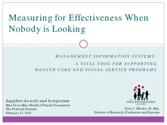 Measuring for Effectiveness When  Nobody is Looking  M A N A GE M E N T  I N FO R M A T I O N  S Y