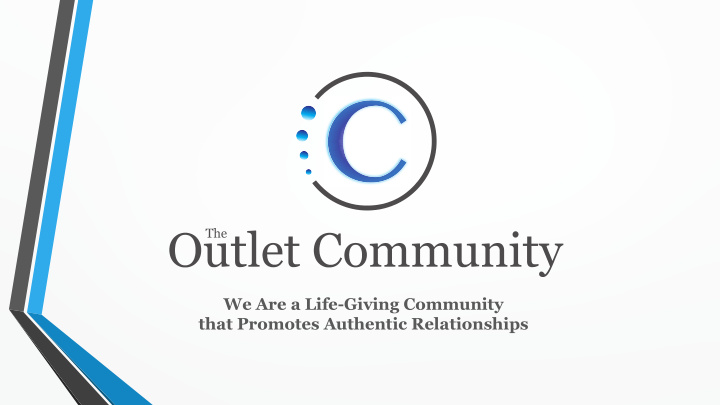 we are a life giving community that promotes authentic