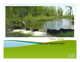 Pine  L  a ke  Red Lake Watershed District  Pro je c t Histo ry    In 1980, the Clearwater