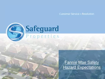 Fannie Mae Safety  Hazard Expectations  Safety Hazards 3 rd party QC, and Fannie Mae Field team