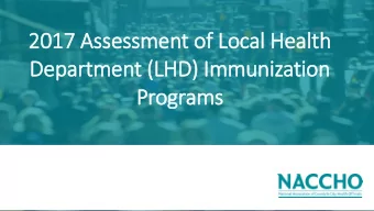 2017  2017 As  Asse  sess  ssment  t of  of Loc  ocal  al H  Heal  alth  th  De  Depar  artment  t