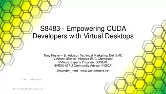 S8483 - Empowering CUDA  Developers with Virtual Desktops Tony Foster  Sr. Advisor, Technical