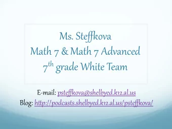 Ms. Ste(ova   Math 7 &amp; Math 7 Advanced  7 th g4ade White Team