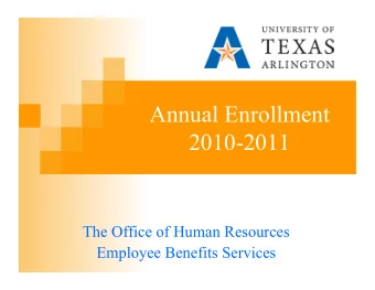Annual Enrollment  2010-2011  The Office of Human Resources  Employee Benefits Services  Annual