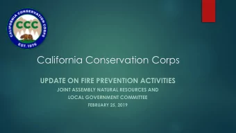 California Conservation Corps  UPDATE ON FIRE PREVENTION  ACTIVITIES  JOINT  ASSEMBLY  NATURAL