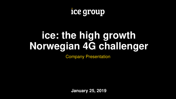 ice the high growth norwegian 4g challenger