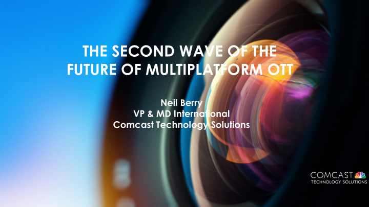 the second wave of the future of multiplatform ott