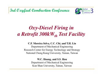 Oxy-Diesel Firing in a Retrofit 300kW th Test Facility a Retrofit 300kW th Test Facility  C.F.