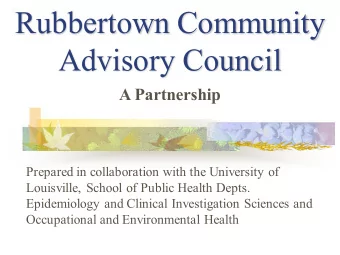 Rubbertown Community  Advisory Council  A Partnership  Prepared in collaboration with the