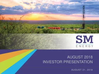 AUGUST 2018  INVESTOR PRESENTATION  AUGUST 21, 2018  PLEASE READ  THIS PRESENTATION MAKES REFERENCE