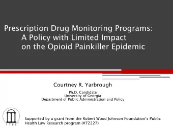 Prescription Drug Monitoring Programs:  A Policy with Limited Impact   on the Opioid