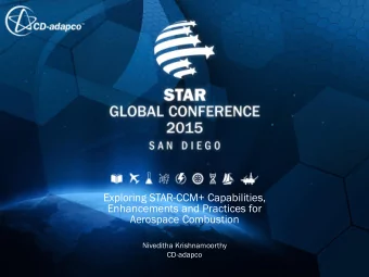 Exploring STAR-CCM+ Capabilities,  Enhancements and Practices for  Aerospace Combustion  Niveditha