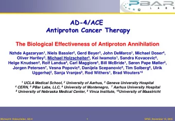 Antiproton Cancer Therapy  AD-  -4/ACE  4/ACE  Antiproton Cancer Therapy  AD  Antiproton Cancer