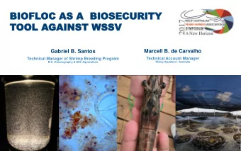 BIOF  BIOFLOC  OC AS  AS A  A  BIOSE  BIOSECUR  CURITY  ITY  TOOL  OOL AGAINST  GAINST WSSV  WSSV