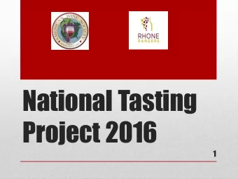 Project 2016  1  What is the  National Tasting Project?  The largest group tasting of its kind.